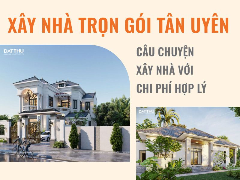 Xây nhà trọn gói tại Tân Uyên