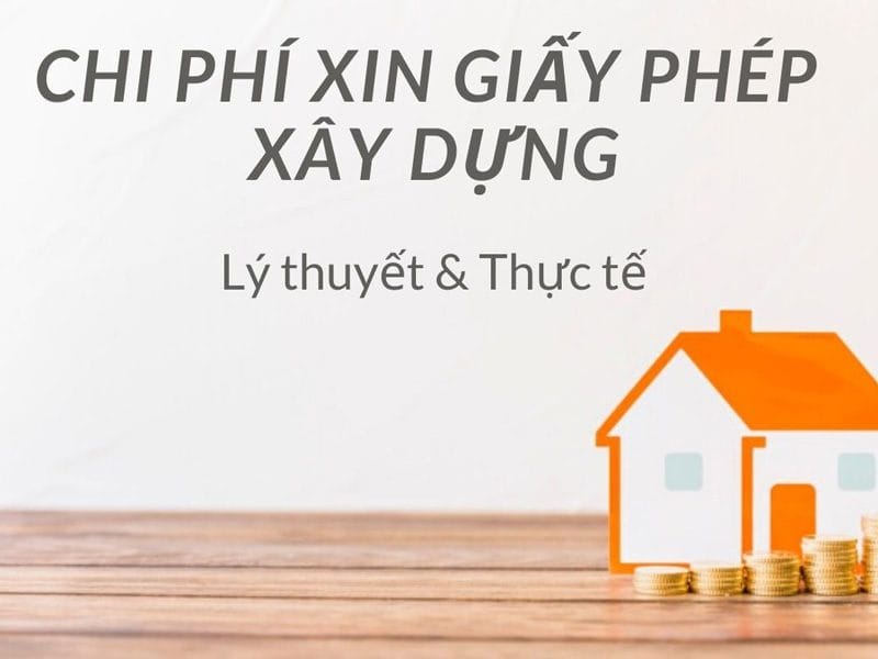 Chi Phí Xin Giấy Phép Xây Dựng: Lý Thuyết và Thực tế