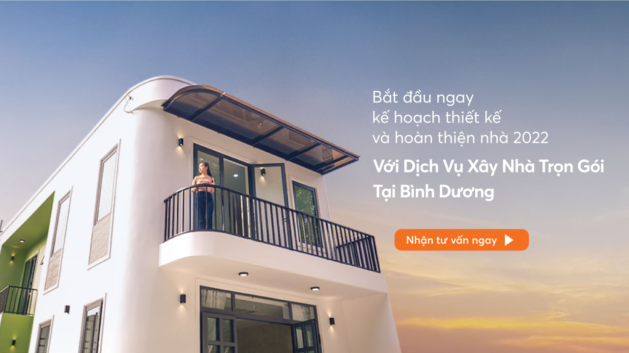 Xây nhà trọn gói bình dương hoàn thiện ngay trong năm 2022